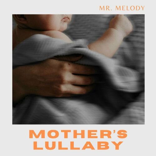  Mr. Melody - Mother's Lullaby (2023) 