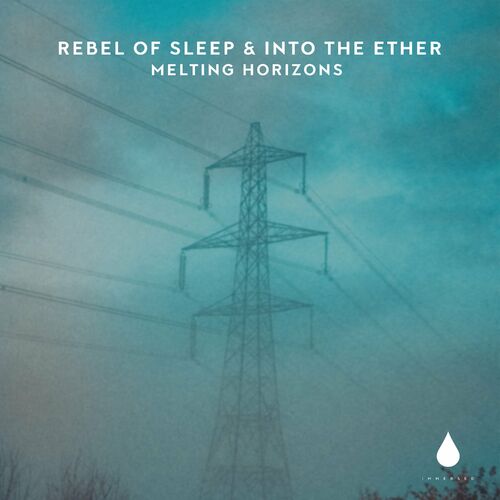  Rebel Of Sleep & Into The Ether - Melting Horizons (2023) 
