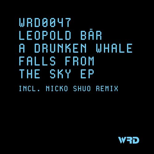  Leopold Bär - A Drunken Whale Falls From The Sky (2023) 