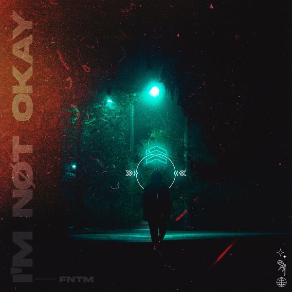FNTM - IM NØT OKAY [single] (2022)