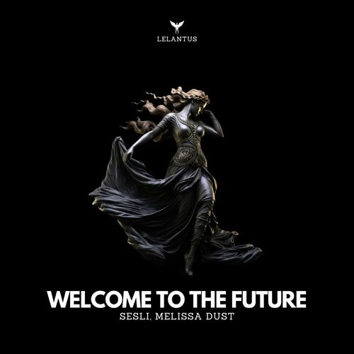  Sesli & Melissa Dust - Welcome to Future (2024) 