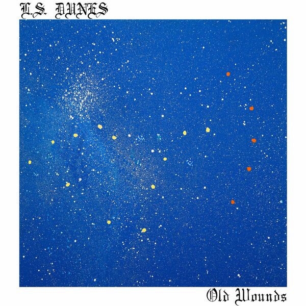 L.S. Dunes - Old Wounds [single] (2023)