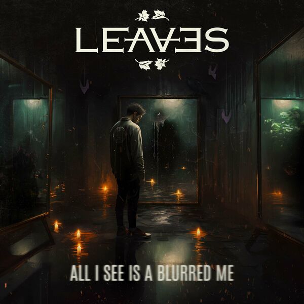 Leaves - All I See Is A Blurred Me (2023)