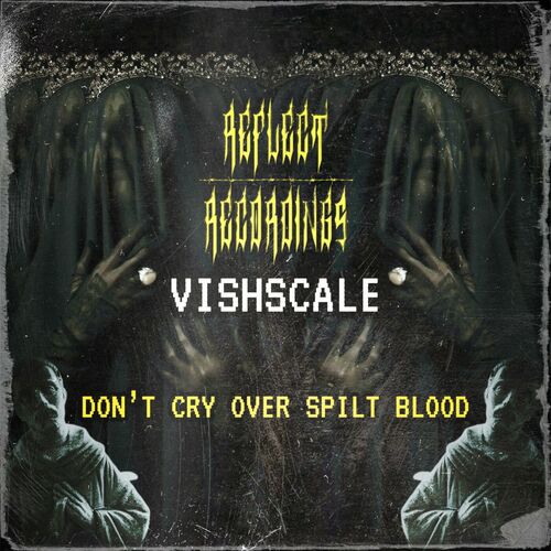  Vishscale - DON'T CRY OVER SPILT BLOOD (2024) 