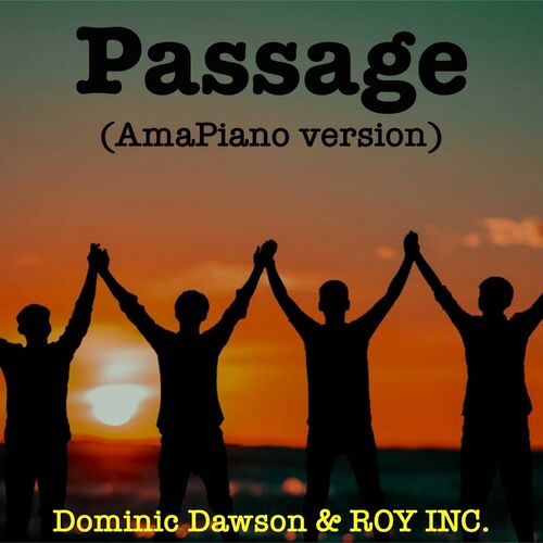  Dominic Dawson x Roy Inc. - Passage (AmaPiano Version) (2023) 