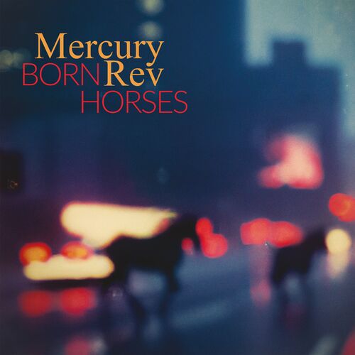  Mercury Rev - Born Horses (2024) 