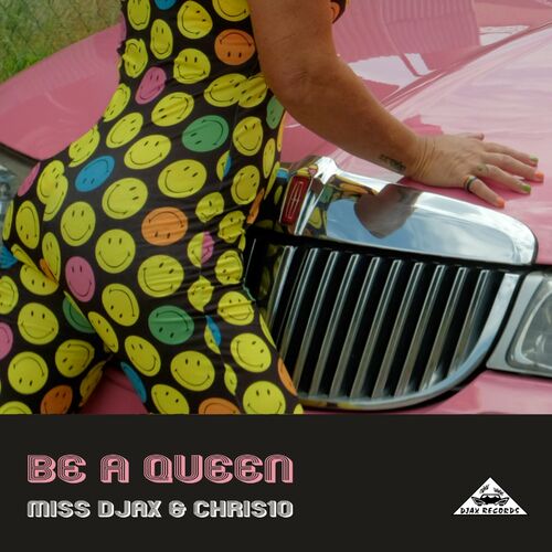  Miss Djax & Chris10 - Be a Queen (2023) 