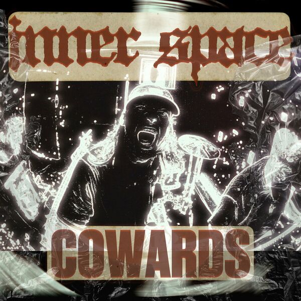 INNER SPACE - Cowards [single] (2024)