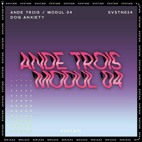  AnDe Trois & MODUL 04 - Dog Anxiety (2023) 