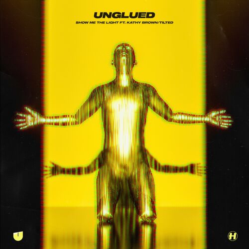  Unglued - Show Me The Light / Tilted (2023) 