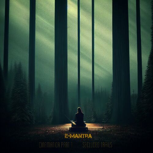  E-Mantra - Cinematica Vol 1-Secluded Trails (2023) 