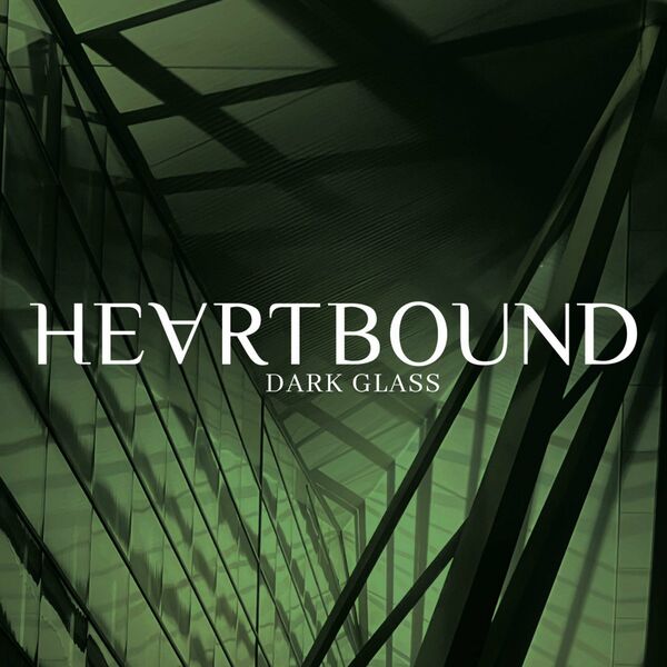 Heartbound - Dark Glass [single] (2023)