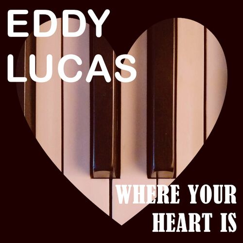  Eddy Lucas - Where Your Heart Is (2023) 