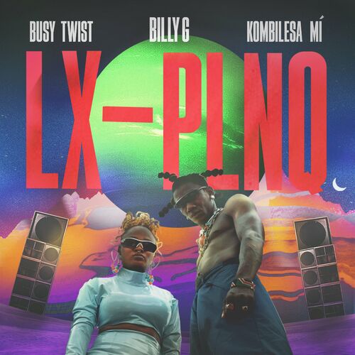  Busy Twist & Kombilesa Mi - LX PLNQ (2023) 