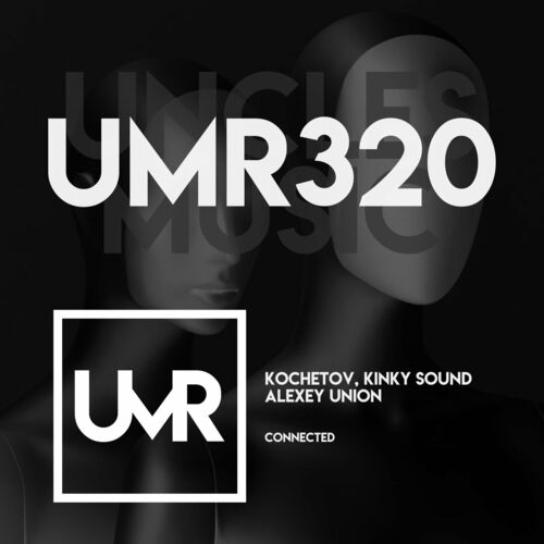  Alexey Union, Kinky Sound & Kochetov - Connected (2023) 