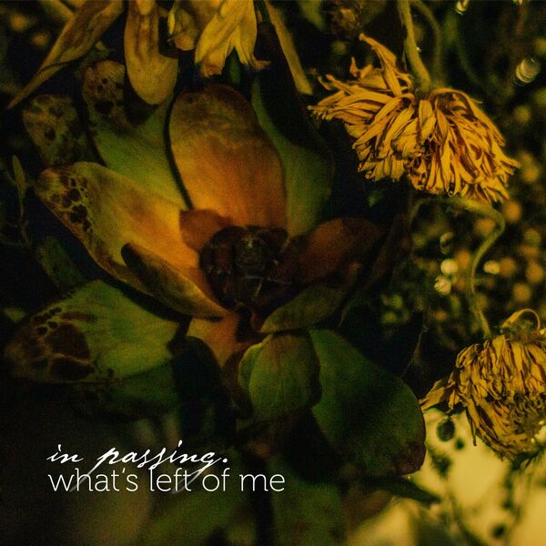 In Passing. - What's Left Of Me [EP] (2021)