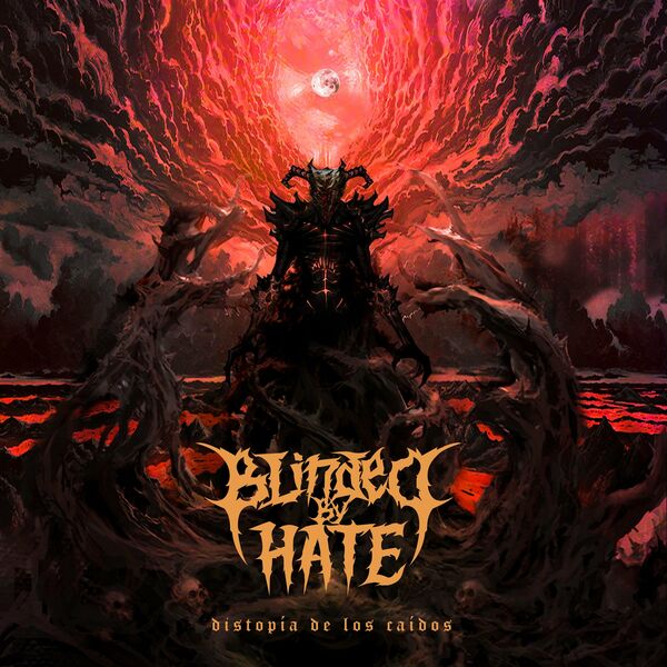 Blinded by Hate - Distopí­a de los Caídos [single] (2021)