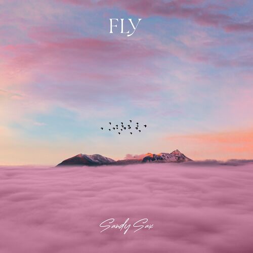  Sandy Sax - Fly (2023) 