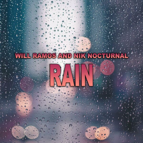 Will Ramos x Nik Nocturnal - Rain [single] (2024)