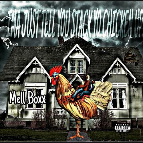  Mell Boxx - Ima Just Tell You $tack Yo Chicken Up!! (2023) 