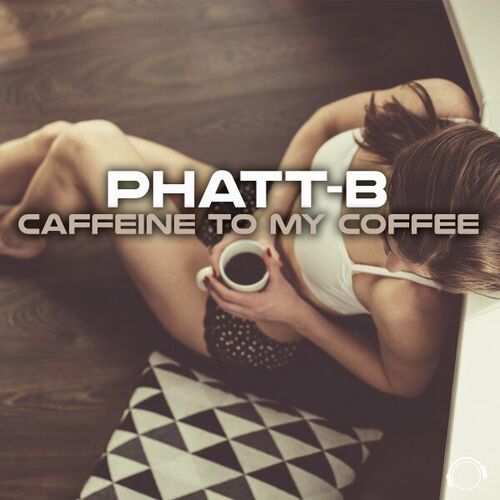  Phatt-B - Caffeine To My Coffee (2024) 