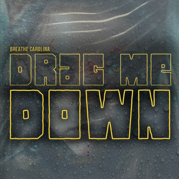 Breathe Carolina - DRAG ME DOWN [single] (2024)