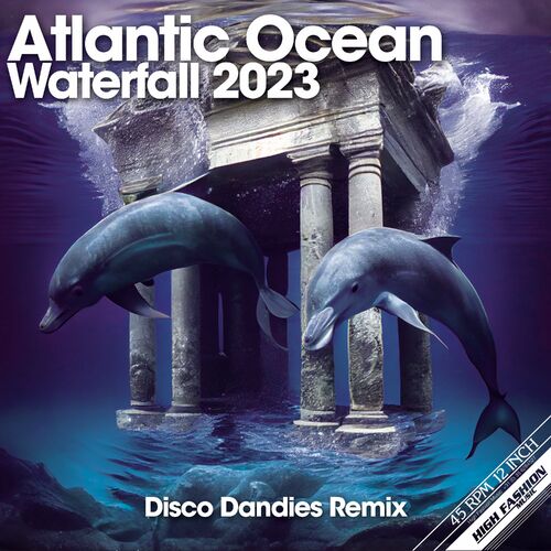 Atlantic Ocean - Waterfall 2023 (Disco Dandies Remix) (2023) 