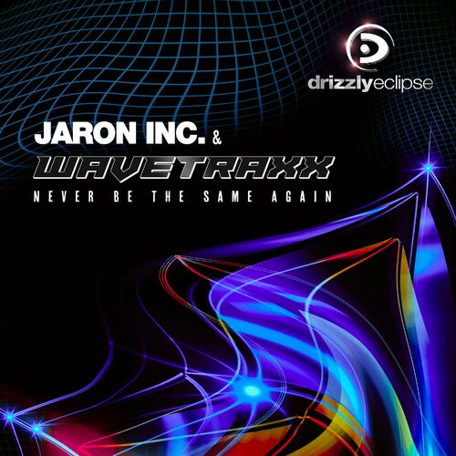  Jaron Inc. & Wavetraxx - Never Be the Same Again (2024) 