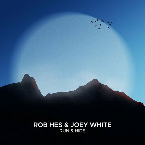  Rob Hes & Joey White - Run and Hide (2023) 