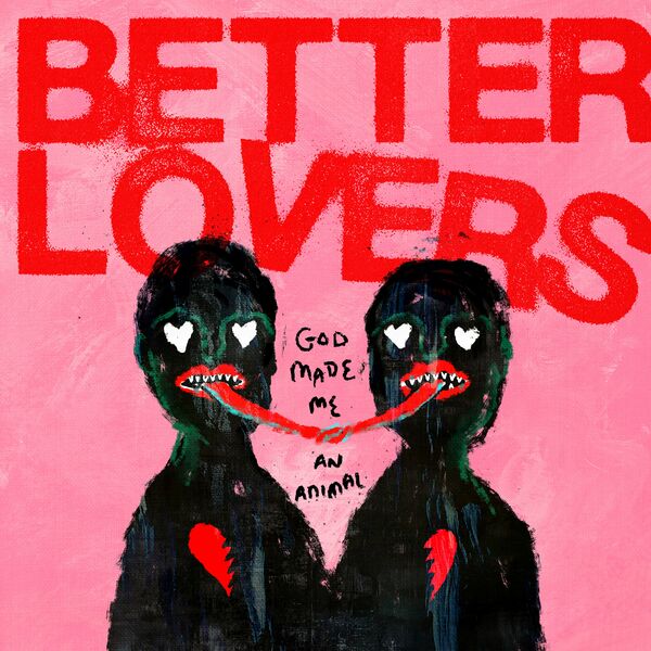 Better Lovers - God Made Me An Animal [EP] (2023)