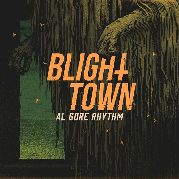 Blight Town - Al Gore Rhythm [single] (2022)