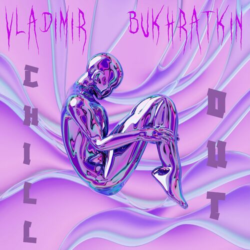  Vladimir Bukhratkin - Chill Out (2023) 
