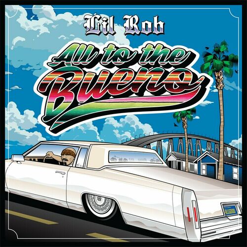  Lil Rob - All To The Bueno (2023) 