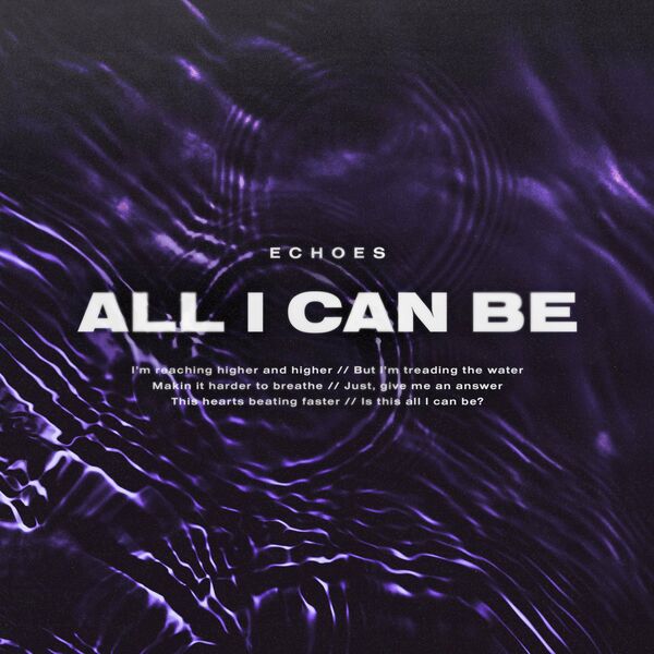 Echoes - All I Can Be [single] (2023)