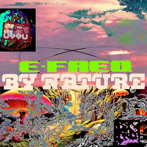  e-freq, Last Magpie & DJ Haus - E-Freq By Nature (2023) 