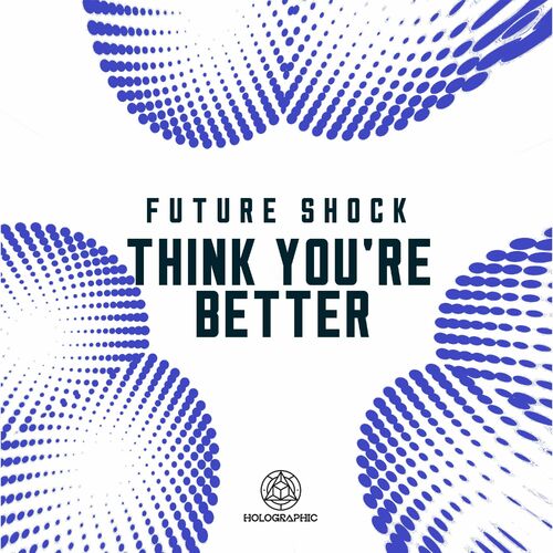  Future Shock - Think You're Better / All In (2023) 