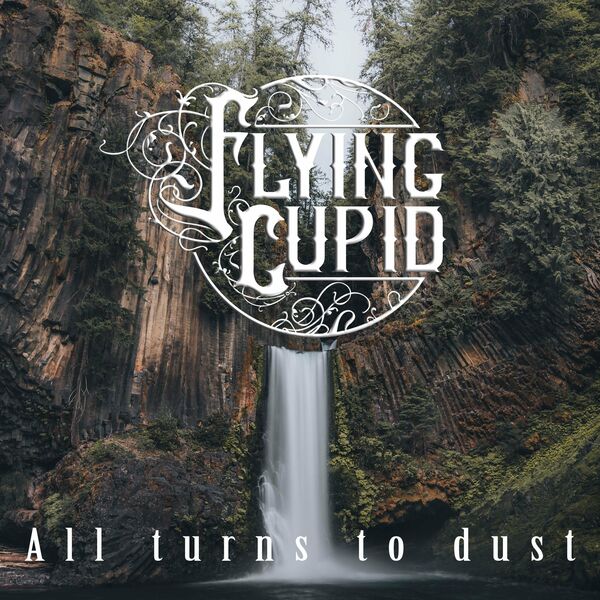 Flying Cupid - All Turns to Dust (2021)