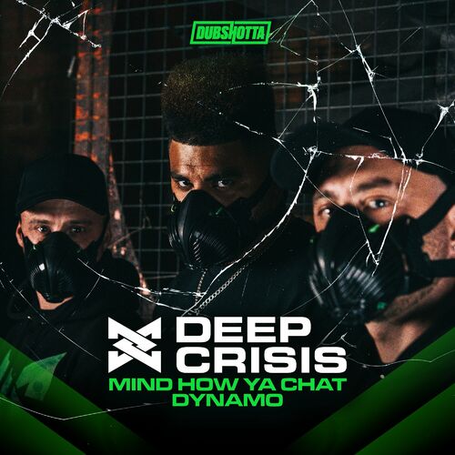  Deep Crisis - Mind How Ya Chat / Dynamo (2023) 