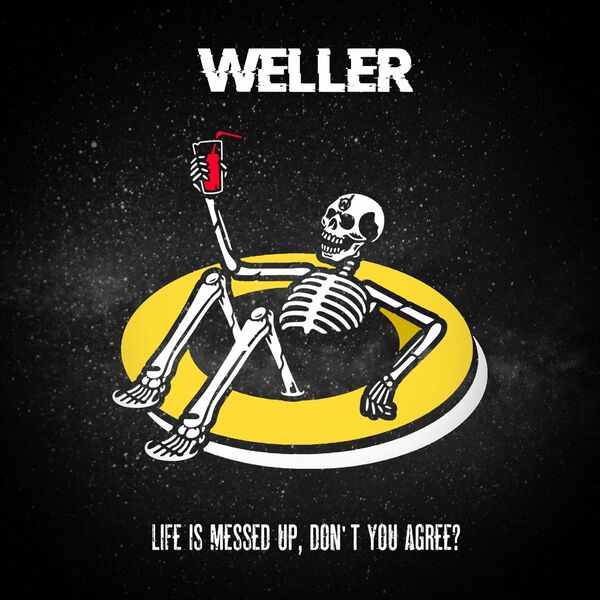 Weller - Life Is Messed Up, Don't You Agree? [EP] (2022)