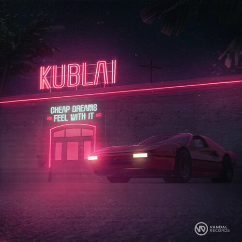  Kublai - Cheap Dreams / Feel with it (2023) 