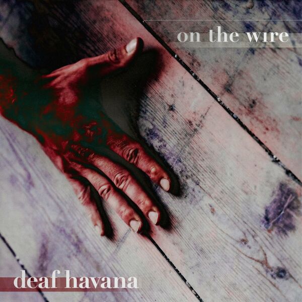 Deaf Havana - On the Wire [single] (2022)