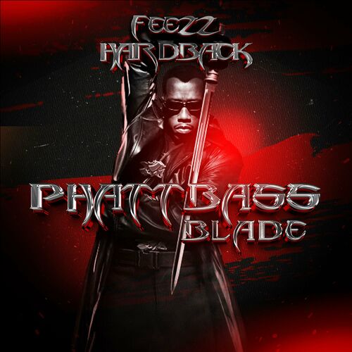 Hardback And FEEZZ - Phatt Bass Blade (2024)