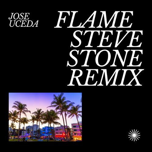  Jos&#233; Uceda - Flame Steve Stone Remix (2024) 
