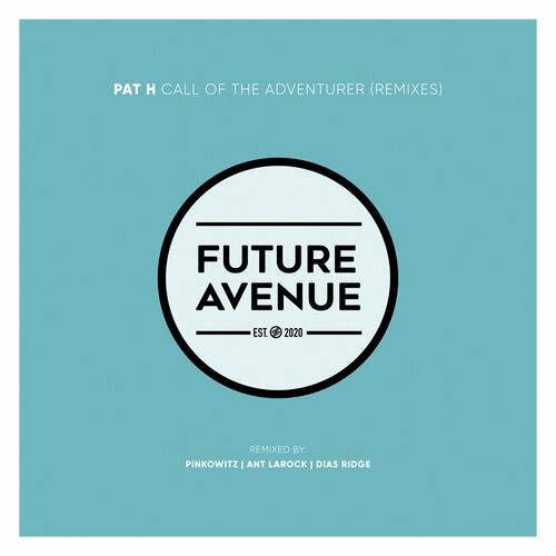  Pat H - Call of the Adventurer (Remixes) (2024) 