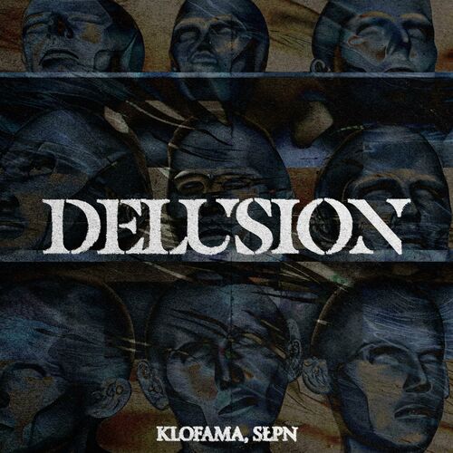 KLOFAMA And SLPN - DELUSION (2024)