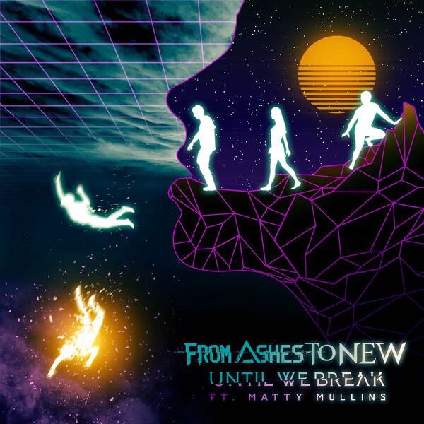 From Ashes to New - Until We Break [single] (2022)