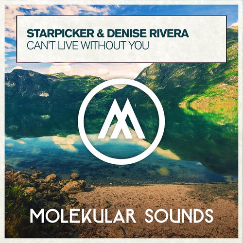  Starpicker & Denise Rivera - Can't Live Without You (2023) 