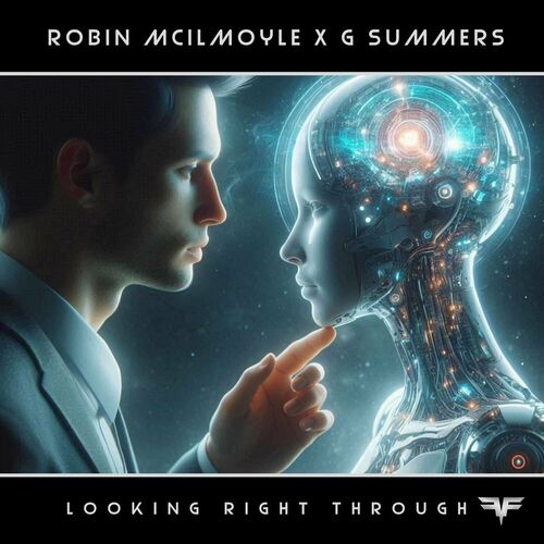 Robin McIlmoyle X G Summers - Looking Right Through (2024)