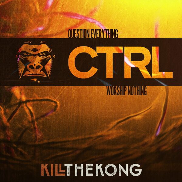 Kill the Kong - CTRL [single] (2021)