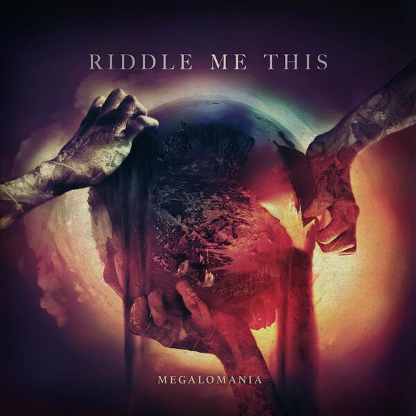 Riddle Me This - Megalomania [single] (2022)